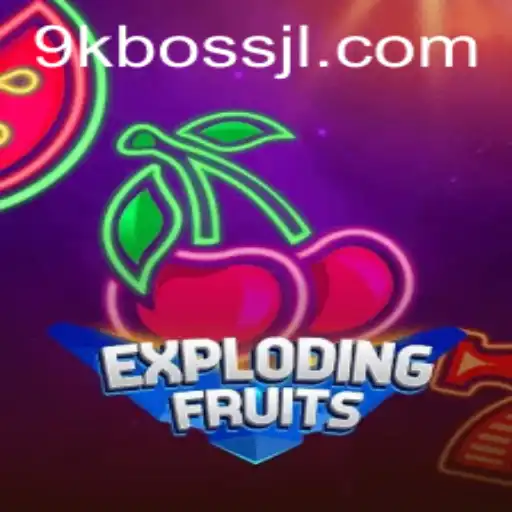 ExplodingFruits: A Thrilling Adventure in the World of 9kBOSS