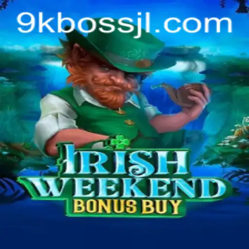 Exploring the Thrills of IrishWeekendBonusBuy: Dive into the World of 9kBOSS
