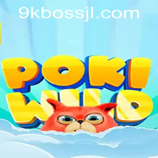 Exploring the World of PokiWild: A Thrilling Adventure Awaits with 9kBOSS